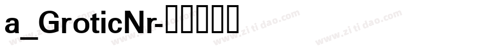 a_GroticNr字体转换