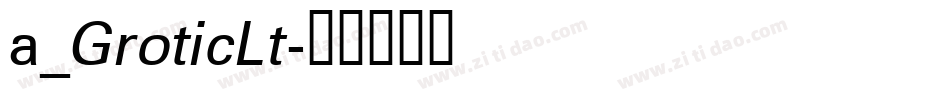 a_GroticLt字体转换