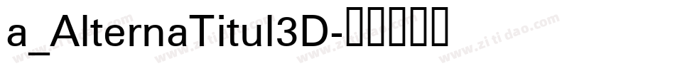 a_AlternaTitul3D字体转换