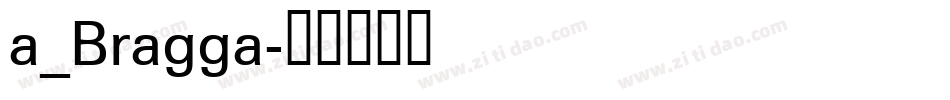 a_Bragga字体转换