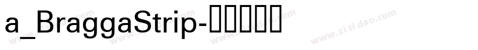 a_BraggaStrip字体转换
