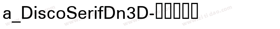 a_DiscoSerifDn3D字体转换