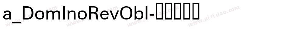 a_DomInoRevObl字体转换