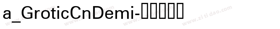 a_GroticCnDemi字体转换