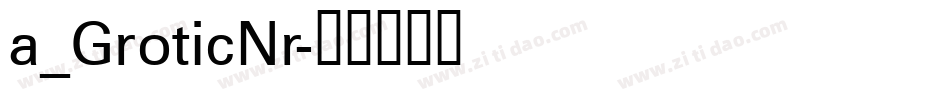 a_GroticNr字体转换