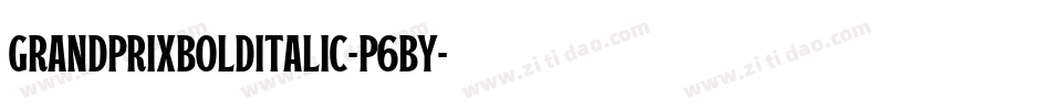 GrandPrixBoldItalic-p6By字体转换