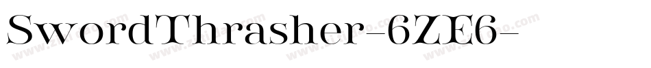 SwordThrasher-6ZE6字体转换