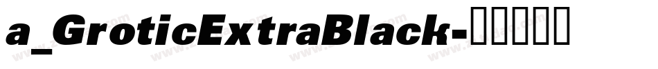a_GroticExtraBlack字体转换