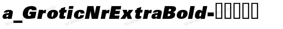a_GroticNrExtraBold字体转换