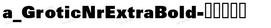a_GroticNrExtraBold字体转换