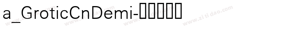 a_GroticCnDemi字体转换