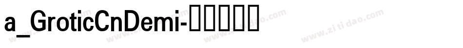 a_GroticCnDemi字体转换