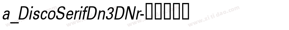 a_DiscoSerifDn3DNr字体转换