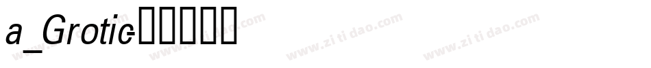 a_Grotic字体转换