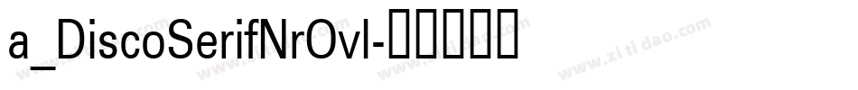a_DiscoSerifNrOvl字体转换