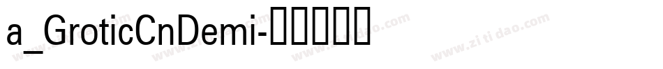 a_GroticCnDemi字体转换