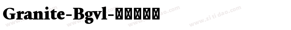 Granite-Bgvl字体转换