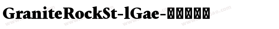 GraniteRockSt-lGae字体转换