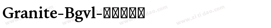 Granite-Bgvl字体转换