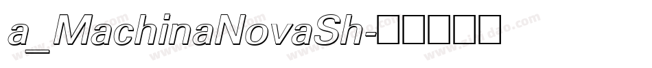 a_MachinaNovaSh字体转换