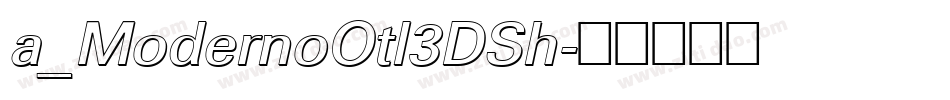 a_ModernoOtl3DSh字体转换