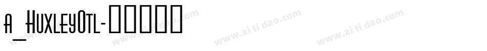 a_HuxleyOtl字体转换