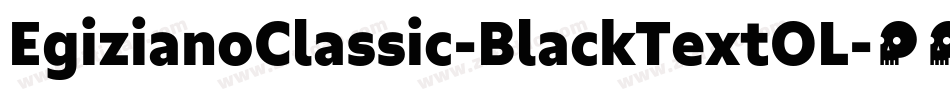 EgizianoClassic-BlackTextOL字体转换