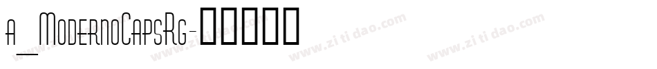 a_ModernoCapsRg字体转换