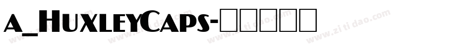 a_HuxleyCaps字体转换