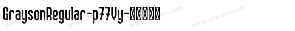GraysonRegular-p77Vy字体转换