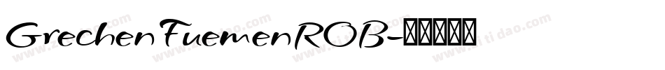 GrechenFuemenROB字体转换