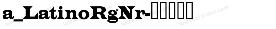 a_LatinoRgNr字体转换