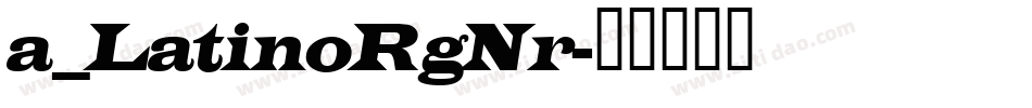 a_LatinoRgNr字体转换