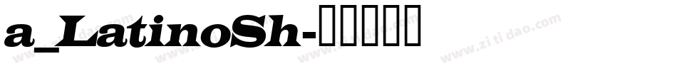 a_LatinoSh字体转换