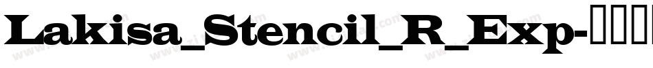 Lakisa_Stencil_R_Exp字体转换