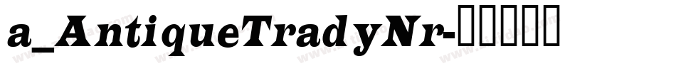 a_AntiqueTradyNr字体转换