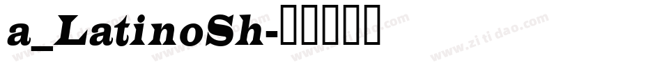 a_LatinoSh字体转换