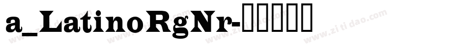 a_LatinoRgNr字体转换