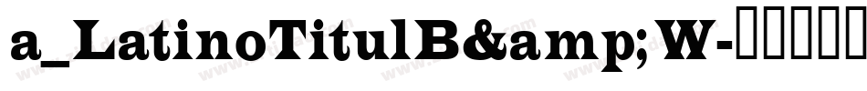 a_LatinoTitulB&W字体转换