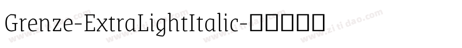 Grenze-ExtraLightItalic字体转换