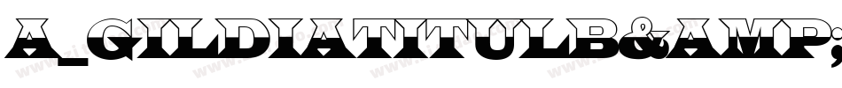 a_GildiaTitulB&W字体转换