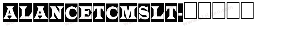 aLancetCmSlt字体转换