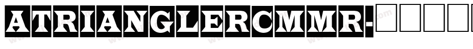 aTrianglerCmMr字体转换