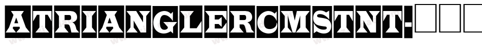aTrianglerCmStNt字体转换