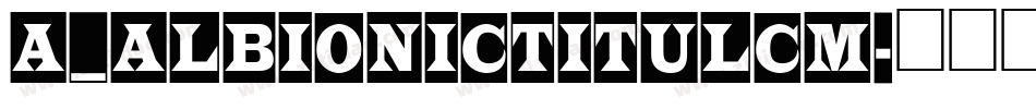 a_AlbionicTitulCm字体转换