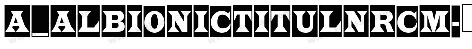 a_AlbionicTitulNrCm字体转换