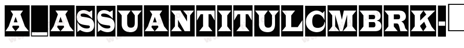 a_AssuanTitulCmBrk字体转换