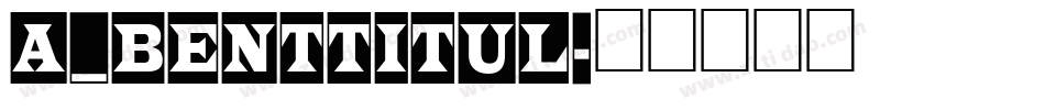 a_BentTitul字体转换