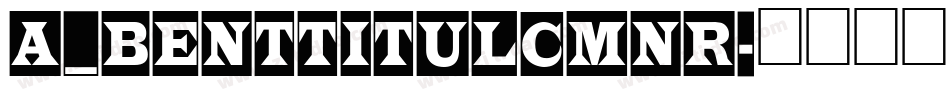 a_BentTitulCmNr字体转换