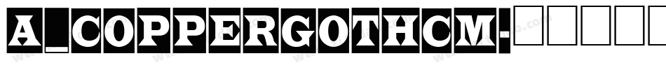 a_CopperGothCm字体转换